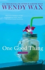 One Good Thing (Ten Beach Road Series #5) By Wendy Wax Cover Image
