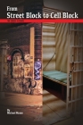 From Street Block to Cell Block: The Choice is Yours By Michael Mason Cover Image