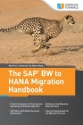 The SAP BW to HANA Migration Handbook By Joe Darlak, Bjarne Berg, Rob Frye Cover Image