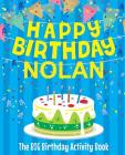 Happy Birthday Nolan: The Big Birthday Activity Book: Personalized Books for Kids By Birthdaydr Cover Image