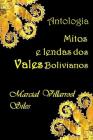 Mitos E Lendas DOS Vales Bolivianos By Marcial Villarroel Siles Cover Image