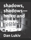 shadows, shadows-haiku and senryu Cover Image
