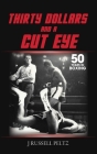 Thirty Dollars and a Cut Eye Cover Image