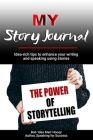 MY Story Journal: Idea-rich tips to enhance your writing and speaking success using stories Cover Image
