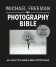The Photography Bible: All You Need to Know to Take Perfect Photos Cover Image