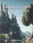 Enchanted Creatures: A Mystical Animal Coloring Book Cover Image