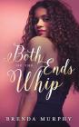 Both Ends of the Whip By Brenda Murphy Cover Image