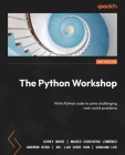 The Python Workshop - Second Edition: Write Python code to solve challenging real-world problems Cover Image