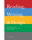 Reading, Writing, and Design: Understanding the Gap in Secondary School Curriculum and How to Fill It By Connie Thompson Herrell Cover Image