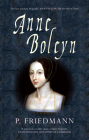 Anne Boleyn By P. Friedmann, Josephine Wilkinson (Editor) Cover Image