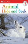 DK Readers L1: Animal Hide and Seek (DK Readers Level 1) By Penny Smith Cover Image