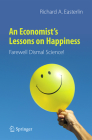 An Economist's Lessons on Happiness: Farewell Dismal Science! By Richard a. Easterlin Cover Image