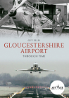 Gloucestershire Airport Through Time Cover Image