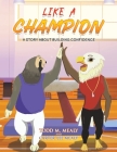 Like A Champion By Todd M. Mealy (Joint Author), Carter Lee Mealy (Joint Author) Cover Image