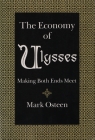 The Economy of Ulysses: Making Both Ends Meet (Irish Studies) By Mark Osteen Cover Image