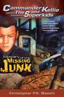 (Commander Kellie and the Superkids' Novel #6) The Mystery of the Missing Junk Cover Image