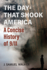 The Day That Shook America: A Concise History of 9/11 Cover Image