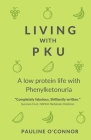 Living with PKU: A low protein life with Phenylketonuria Cover Image