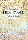 Pride Parade: Poetry & Quotes (Verse to Inspire) By Sarah Parker (Introduction by) Cover Image