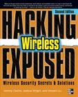 Hacking Exposed Wireless: Wireless Security Secrets & Solutions Cover Image