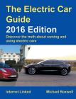 Electric Car Guide: 2016 Edition By Michael Boxwell Cover Image