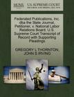 Federated Publications, Inc. DBA the State Journal, Petitioner, V. National Labor Relations Board. U.S. Supreme Court Transcript of Record with Suppor By Gregory L. Thornton, John S. Irving Cover Image