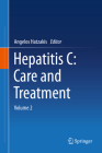 Hepatitis C: Care and Treatment: Volume 2 By Angelos Hatzakis (Editor) Cover Image