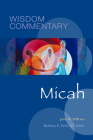 Micah: Volume 37 (Wisdom Commentary #37) By Julia M. O'Brien, Barbara E. Reid (Editor), Carol J. Dempsey (Volume Editor) Cover Image