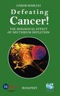 Defeating Cancer!: The Biological Effect of Deuterium Depletion By Gabor Somlyai Cover Image