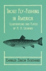 Trout Fly-Fishing in America - Illustrations and Plates by H. H. Leonard Cover Image