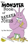 The Monster Book of Banana Jokes By Mark Easton (Illustrator), Bee Bailey Cover Image