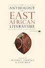 An Anthology of East African Literature By Beatrice Lamwaka (Editor), Josh Mali (Editor) Cover Image
