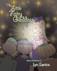 The Little Fairy Goddess By Lyn Santos Cover Image