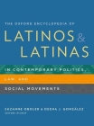 The Oxford Encyclopedia of Latinos and Latinas in Contemporary Politics, Law, and Social Movements Cover Image