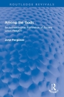 Among the Gods: An Archaeological Exploration of Ancient Greek Religion (Routledge Revivals) By John Ferguson Cover Image