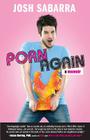 Porn Again By Josh Sabarra Cover Image