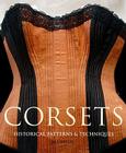 Corsets Historical Patterns & Techniques By Jill Salen Cover Image