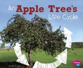 An Apple Tree's Life Cycle (Explore Life Cycles) Cover Image