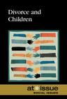 Divorce and Children (At Issue) By Roman Espejo (Editor) Cover Image