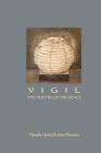 Vigil: The Poetry of Presence By Pamela MacPherson Cover Image