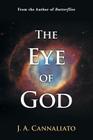 The Eye of God By J. A. Cannaliato Cover Image