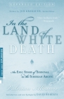In the Land of White Death: An Epic Story of Survival in the Siberian Arctic (Modern Library Exploration) By Valerian Albanov, David Roberts (Introduction by), Jon Krakauer (Preface by), Alison Anderson (Translated by) Cover Image