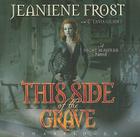 This Side of the Grave (Night Huntress Novels (Avon Books)) By Jeaniene Frost, Tavia Gilbert (Read by) Cover Image