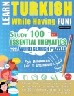 Learn Turkish While Having Fun! - For Beginners: EASY TO INTERMEDIATE - STUDY 100 ESSENTIAL THEMATICS WITH WORD SEARCH PUZZLES - VOL.1 - Uncover How t By Linguas Classics Cover Image