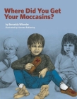 Where Did You Get Your Moccasins? Cover Image