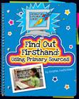 Find Out Firsthand: Using Primary Sources (Explorer Junior Library: Information Explorer Junior) By Kristin Fontichiaro Cover Image