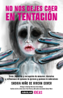 No nos dejes caer en tentación / Lead Us Not into Temptation (COLECCIÓN IDEAS) By Saskia Niño De Rivera, RODRIGO MARTÍNEZ-CELIS WOGAU (Prologue by) Cover Image