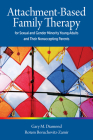 Attachment-Based Family Therapy for Sexual and Gender Minority Young Adults and Their Nonaccepting Parents By Gary M. Diamond, Rotem Boruchovitz-Zamir Cover Image