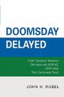 Doomsday Delayed: USAF Strategic Weapons Doctrine and SIOP-62, 1959-1962 By John H. Rubel Cover Image