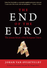 The End of the Euro: The Uneasy Future of the European Union By Johan Van Overtveldt Cover Image